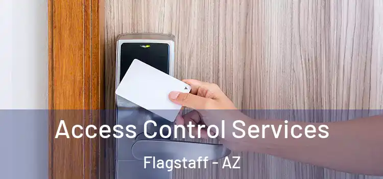 Access Control Services Flagstaff - AZ