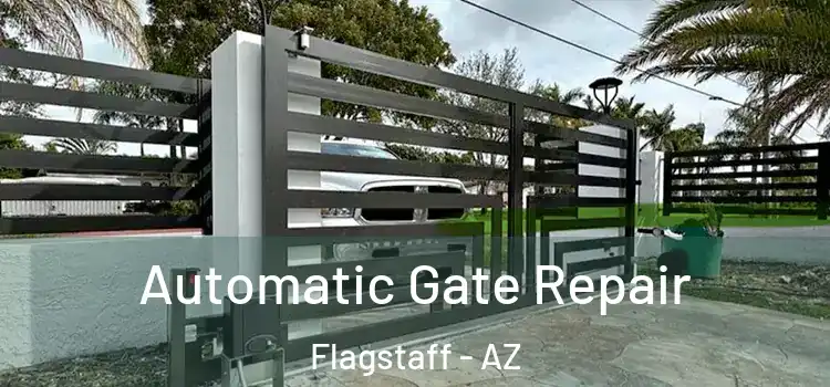  Automatic Gate Repair Flagstaff - AZ
