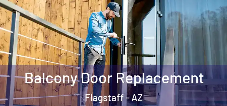 Balcony Door Replacement Flagstaff - AZ