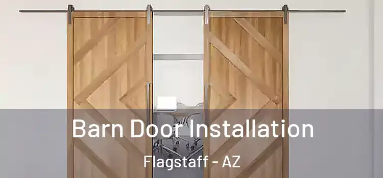Barn Door Installation Flagstaff - AZ