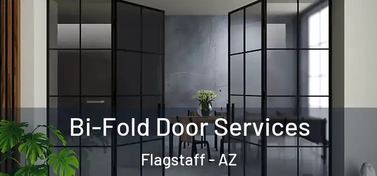 Bi-Fold Door Services Flagstaff - AZ