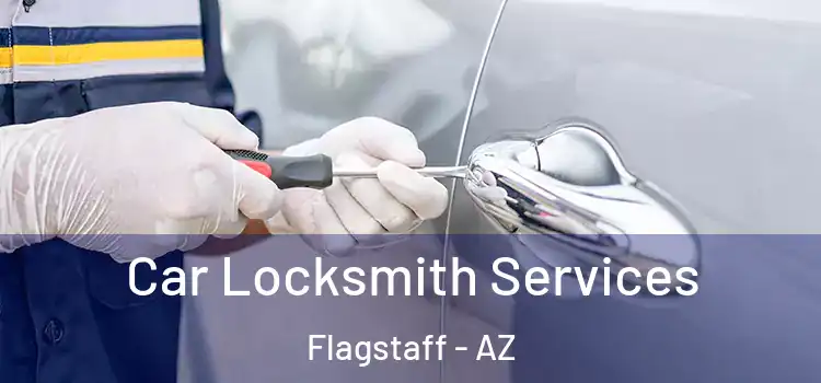  Car Locksmith Services Flagstaff - AZ