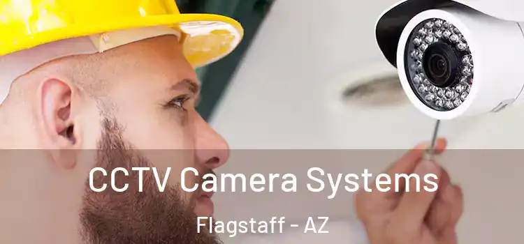 CCTV Camera Systems Flagstaff - AZ