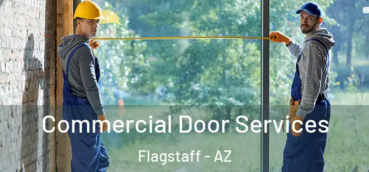 Commercial Door Services Flagstaff - AZ