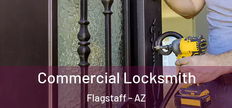 Commercial Locksmith Flagstaff - AZ