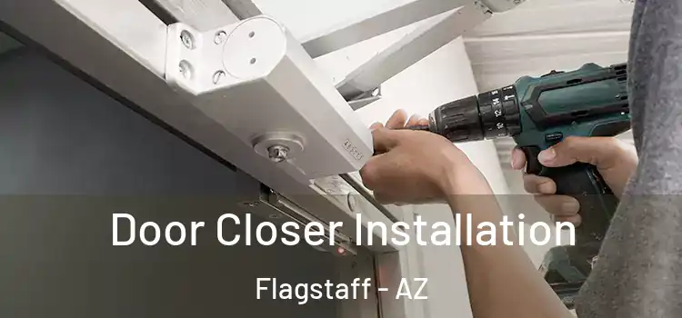 Door Closer Installation Flagstaff - AZ