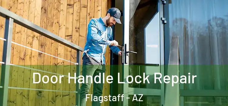 Door Handle Lock Repair Flagstaff - AZ