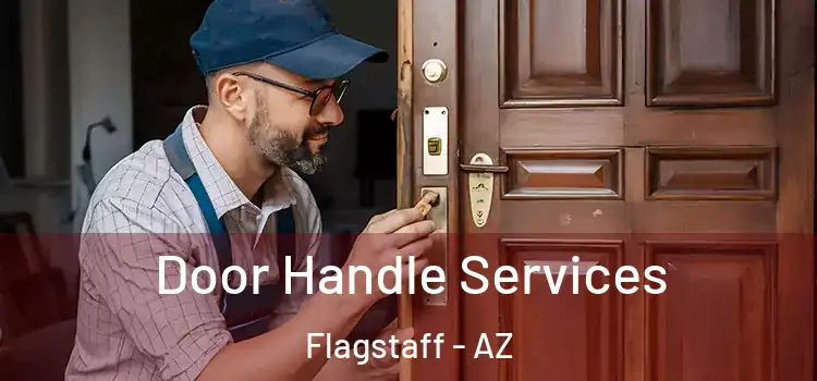  Door Handle Services Flagstaff - AZ