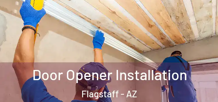 Door Opener Installation Flagstaff - AZ