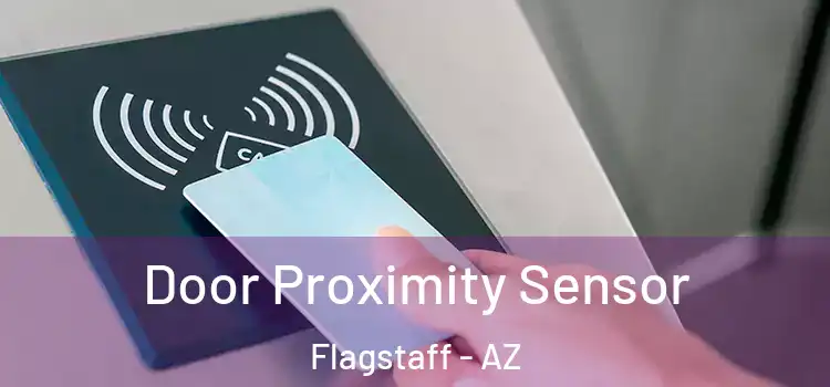  Door Proximity Sensor Flagstaff - AZ