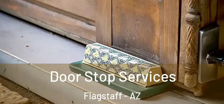  Door Stop Services Flagstaff - AZ