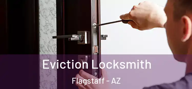  Eviction Locksmith Flagstaff - AZ