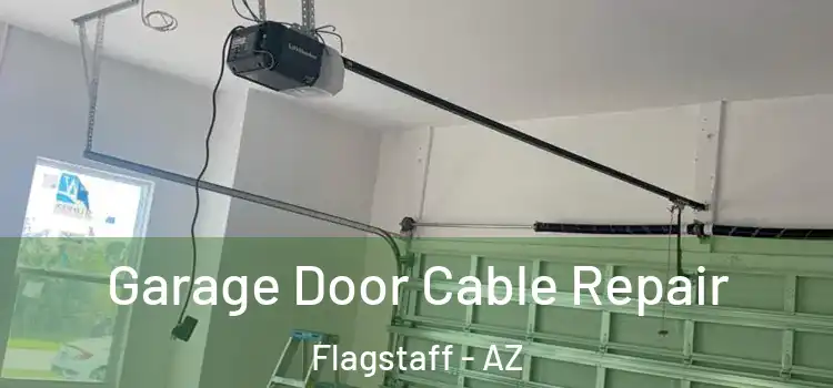  Garage Door Cable Repair Flagstaff - AZ