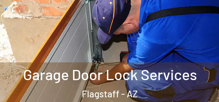 Garage Door Lock Services Flagstaff - AZ