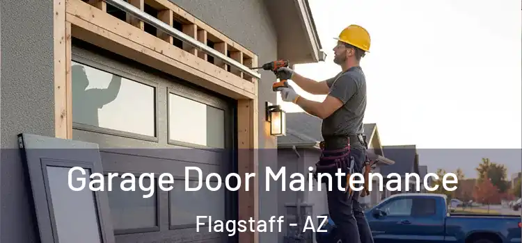 Garage Door Maintenance Flagstaff - AZ