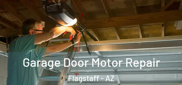  Garage Door Motor Repair Flagstaff - AZ