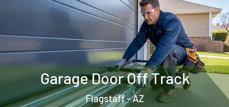  Garage Door Off Track Flagstaff - AZ