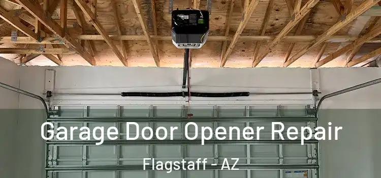  Garage Door Opener Repair Flagstaff - AZ