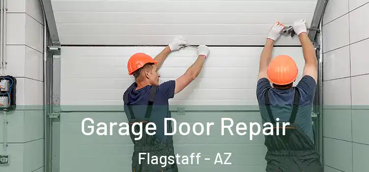  Garage Door Repair Flagstaff - AZ