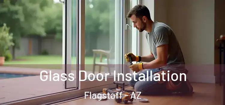 Glass Door Installation Flagstaff - AZ