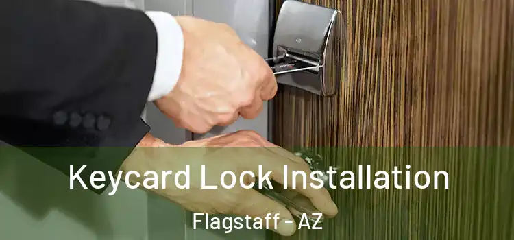 Keycard Lock Installation Flagstaff - AZ