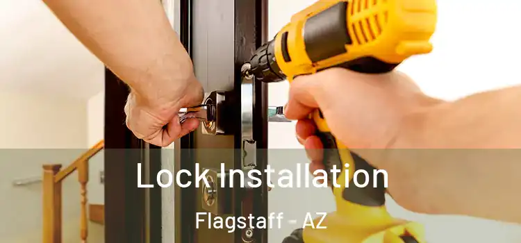 Lock Installation Flagstaff - AZ