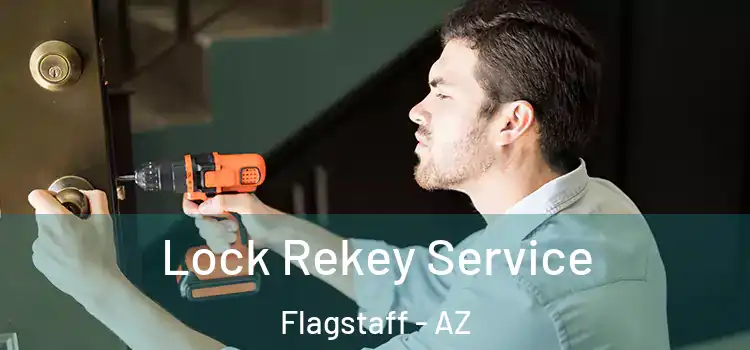 Lock Rekey Service Flagstaff - AZ