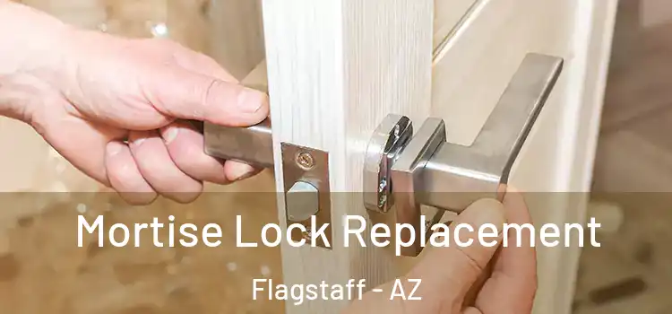 Mortise Lock Replacement Flagstaff - AZ