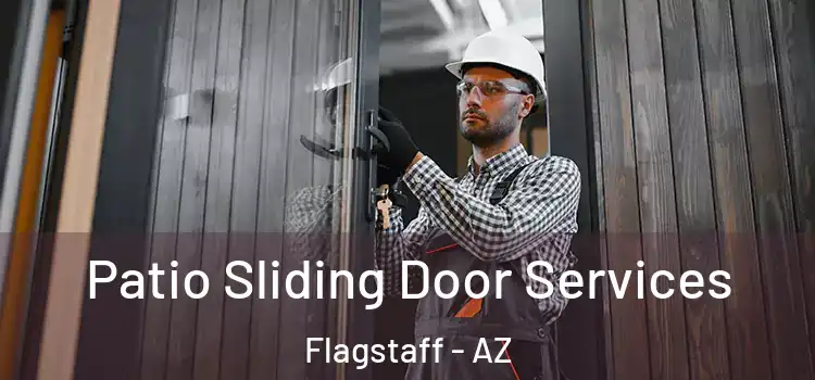 Patio Sliding Door Services Flagstaff - AZ