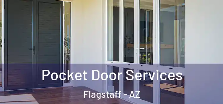 Pocket Door Services Flagstaff - AZ