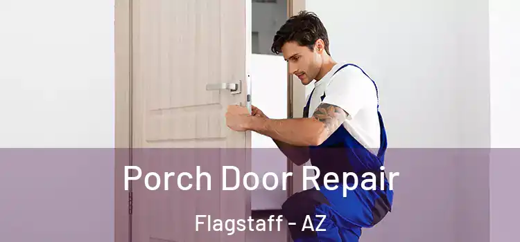  Porch Door Repair Flagstaff - AZ