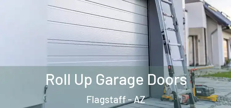  Roll Up Garage Doors Flagstaff - AZ