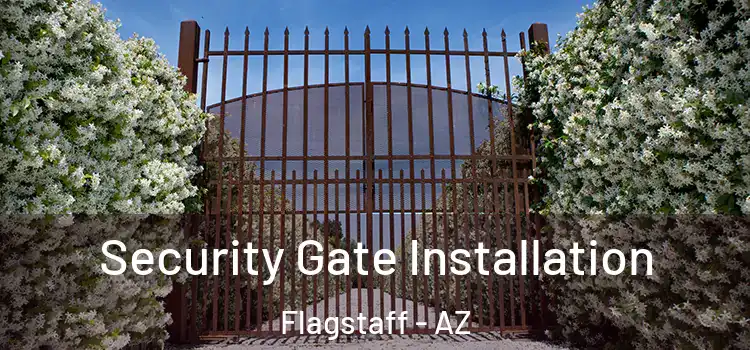 Security Gate Installation Flagstaff - AZ