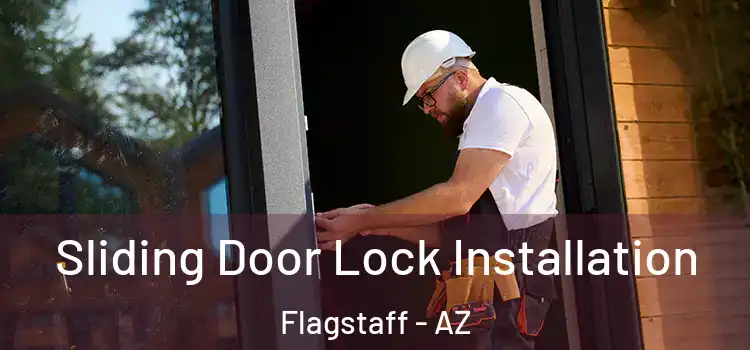 Sliding Door Lock Installation Flagstaff - AZ