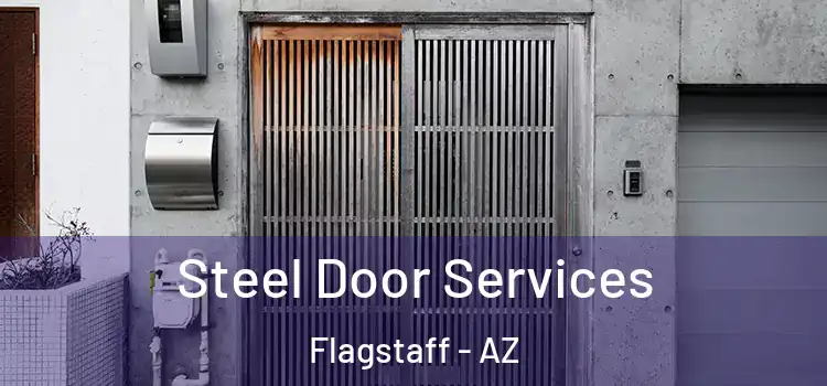 Steel Door Services Flagstaff - AZ