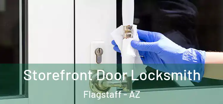 Storefront Door Locksmith Flagstaff - AZ